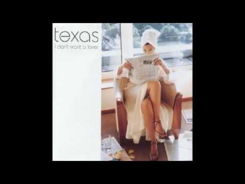 Texas - I Don´t Want A Lover