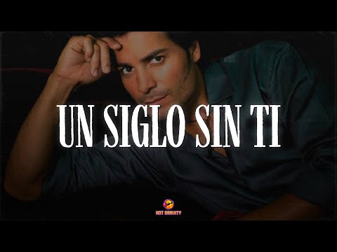 Chayanne - Un Siglo Sin Ti || Vídeo con letra