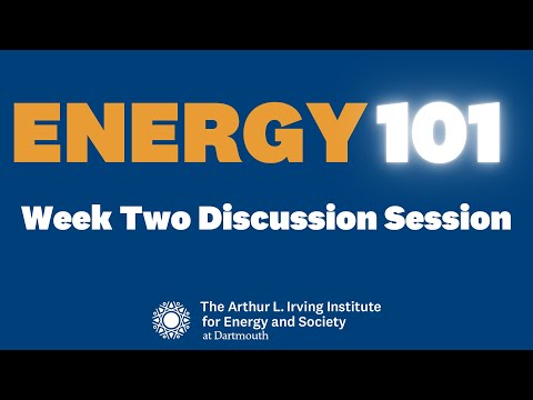 Energy 101: Discussion Session Week Two