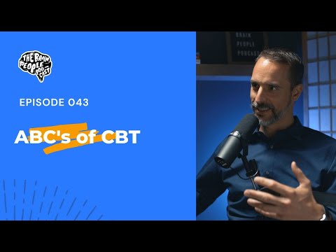 The Brain People Podcast: 043 | ABC's of CBT