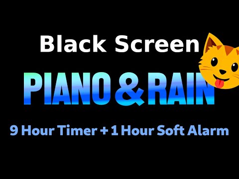 Black Screen 🖥 9 Hour Timer ⏱️ Piano and Rain ☂ + 1 Hour Soft Alarm [Sleeping and Relaxation] 😴