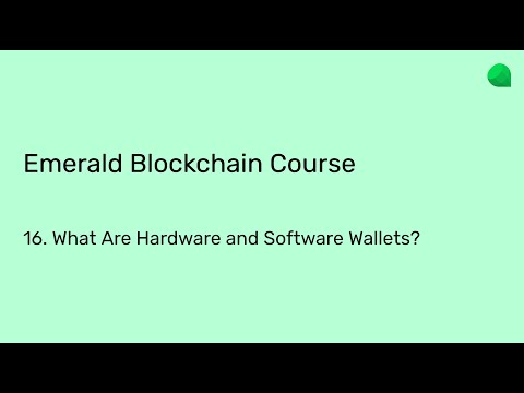 Emerald Blockchain Course: 16. What Are Hardware and Software Wallets?