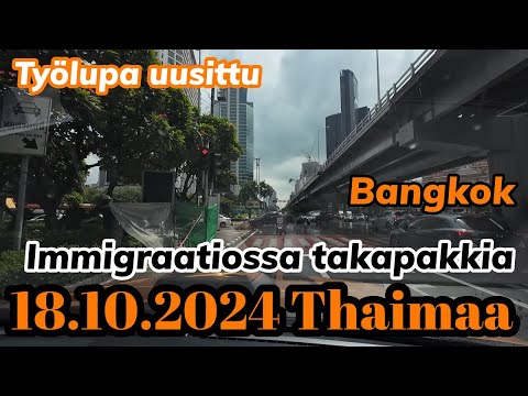 Uusi Työlupa - Bangkok - Miksi Immigraatio Menee Persedellä Puuhun 18.10.2024 Thaimaa