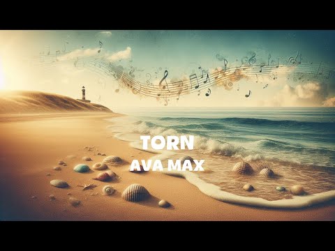 Ava Max - Torn (Lyrics)