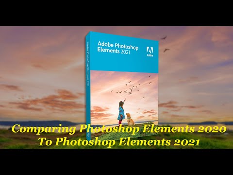 Adobe Photoshop Elements Comparing 2020 - 2021