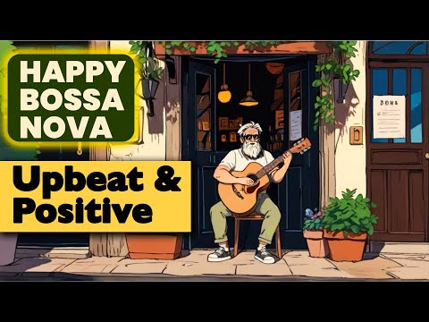 Happy Upbeat and Positive Bossa Nova Guitar Instrumental