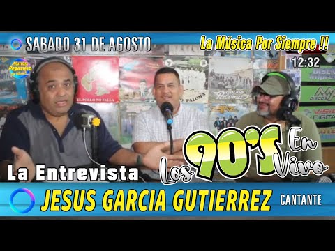 JESUS GARCIA GUTIERREZ | El Pegassero Presenta . . . Programa LOS 90s EN VIVO / SABADO 31 AGO 2024