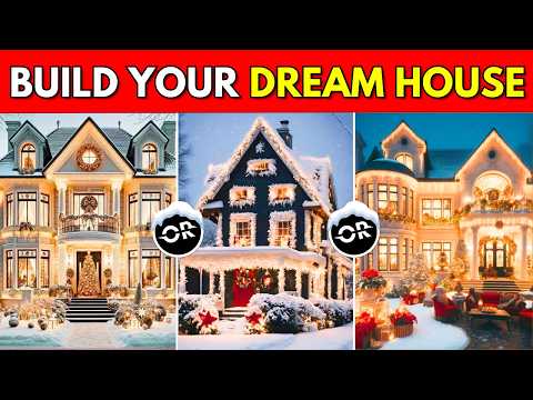 Would You Rather - Build Your Dream House ✨🏠 | Christmas Edition 🎄