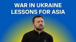 War in Ukraine and Lessons for Asia | The Capital Cable #108