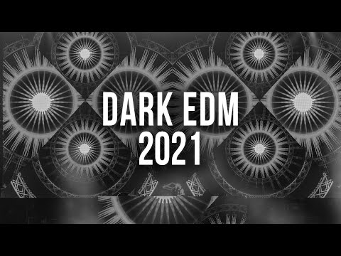 Dark EDM Mix 2021 - New Mashup Mix 2021