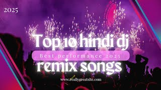 New tranding song❤️Hindi dj remix song top 10❤️bestperformance2025#hindidjsong #hindisong #newsong