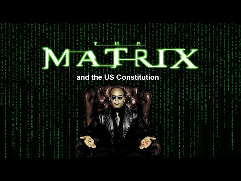 THE MATRIX AND THE US CONSTITUTION