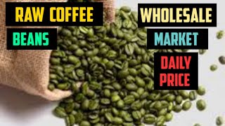 Raw Green Coffee Beans Wholesale Market Price Today