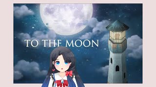 【To The Moon】 Lanjutin Bakalan Makin Sedih?? #2