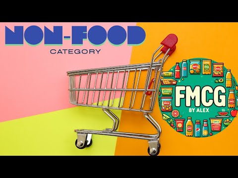 The Non Food Category (FMCG by Alex)