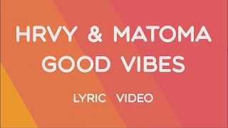 HRVY & Matoma - Good Vibes (Lyric Video)