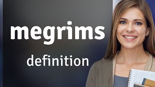 Megrims — MEGRIMS definition