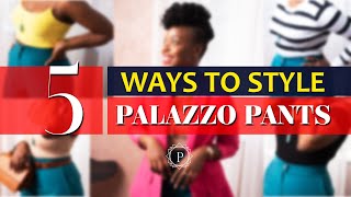 HOW TO STYLE PALAZZO PANTS (5 WAYS)