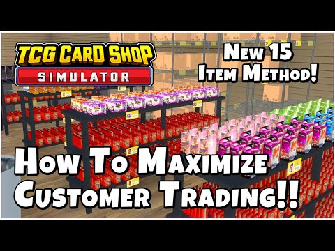 *NEW SHOP LAYOUT* Abusing the NEW Customer Trading Cards Update in TCG Card Shop Simulator!!