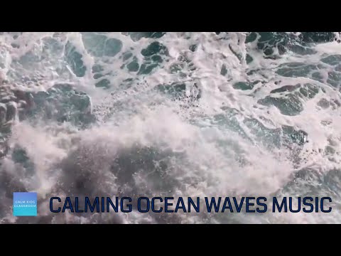 Extremely Satisfying & Calming Ocean Waves Music For Students - relaxing music for classroom work