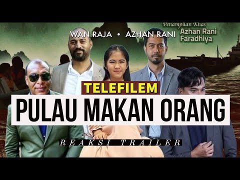 Telefilem PULAU MAKAN ORANG lakonan Wan Raja,  Tunku Hanis, Faradhiya, Azhan Rani. REAKSI TRAILER