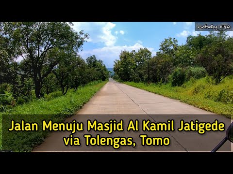 Jalan Menuju Masjid Al Kamil Jatigede Sumedang via Tolengas Tomo