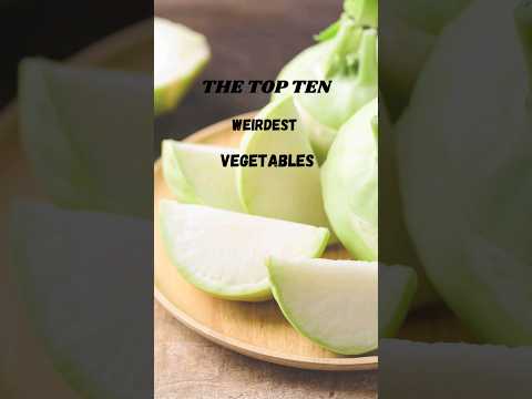 The Top Ten Weirdest Vegetables 😋👌🏾#Vegetables #weirdfoods #foo #foodshorts