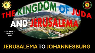 AFRICA IS THE HOLY LAND || THE KINGDOM OF JUDA AND JERUSALEMA || JERUSALEMA TO JOHANNESBURG