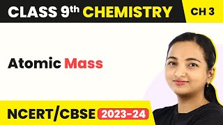 Class 9 Chemistry Chapter 3 | Atomic Mass - Atoms and Molecules