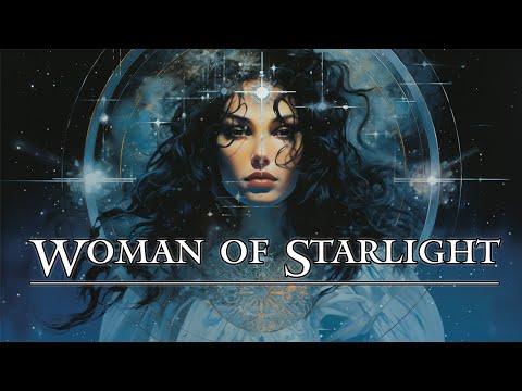 Woman of Starlight - Meditative Music, Relaxing and Tranquil Ambient