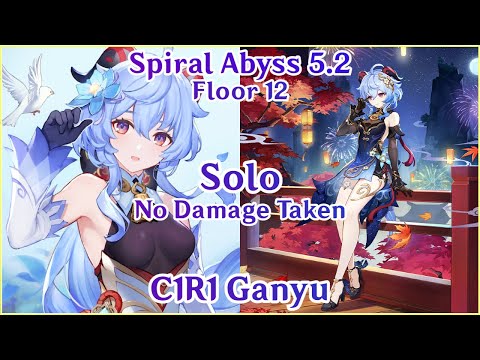 SOLO QUEEN IS BACK! C1R1 Ganyu Solo No Damage Taken Full Clear | Spiral Abyss 5.2 | Genshin Impact