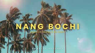 Nang Bochi | Ennio Marak ft. Enosh & Rc Rabie| Official Audio.