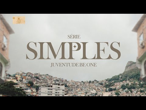 CULTO BE ONE | SÉRIE SIMPLES | PARTE 3 | #AOVIVO