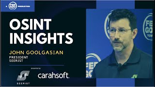 OSINT Insights with John Goolgasian, President at Seerist