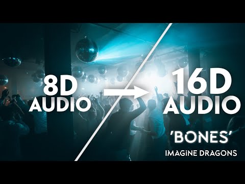 Imagine Dragons - Bones [16D AUDIO | NOT 8D]🎧