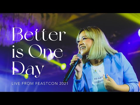 Feast Worship - Better is One Day (Live from FeastCon 2021)