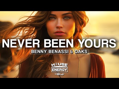 Benny Benassi & Oaks - Never Been Yours (Lyrics)