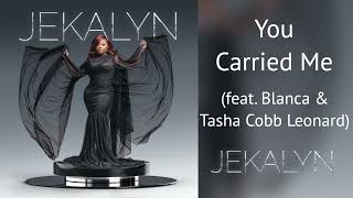 You Carried Me feat. Blanca & Tasha Cobb-Leonard (music only)