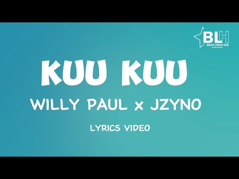 Willy Paul ft JZyNo - Kuu Kuu (Lyrics)