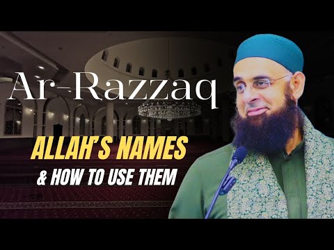 Ar Razzaq (The Provider): Allah's Names & How to Use Them | Dr. Mufti Abdur-Rahman ibn Yusuf Mangera