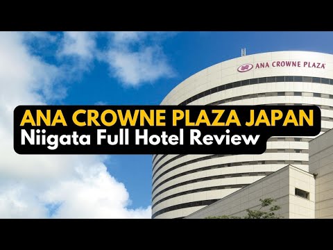 ANA Crowne Plaza Hotel 2024 Review | Niigata Japan IHG Hotels