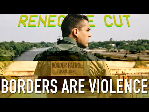 Borders Are Violence | Renegade Cut