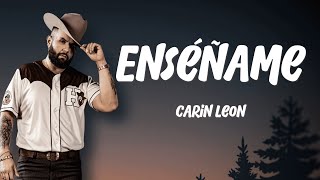 Carín León - Enséñame