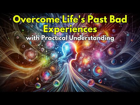 Overcome Life's Past Bad Experiences | Past Life | Life Changing | Motivation | Life Learning Skills