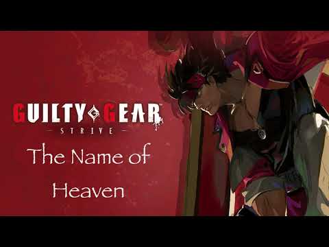 Guilty Gear -STRIVE- OST The Name of Heaven