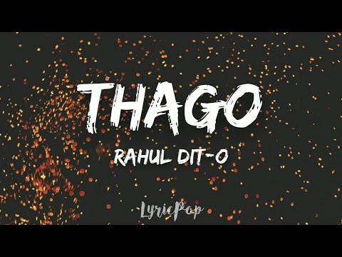 RAHUL DIT-O | THAGO | LYRICAL VIDEO | By LyricPop