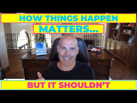 TRADING: How Things Happen Matters BUT It Shouldn't Part 2