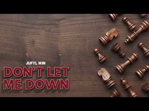 Jufyl Min - Don't Let Me Down #deephouse