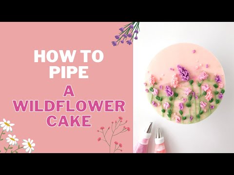 How to Pipe A Buttercream Wildflower Cake