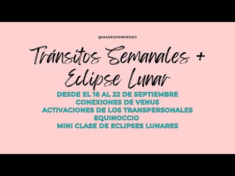 Eclipse Lunar en Piscis y Tránsitos semanales desde el 16 al 22 de septiembre + Mini clase